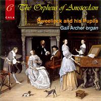 The Orpheus of Amsterdam. Jan Pieterszoon Sweelinck and his Pupils. © 2005 Cala Records Ltd