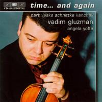 time ... and again. Pärt, Vasks, Schnittke, Kancheli. Vadim Gluzman, Angela Yoffe. © 2004 BIS Records AB