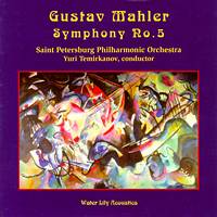 Gustav Mahler: Symphony No 5. Saint Petersburg Philharmonic Orchestra. Yuri Temirkanov, conductor. © 2005 Water Lily Acoustics