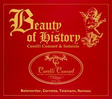 Beauty of History - Corelli Consort and Soloists - Boismortier, Corrette, Telemann and Rameau. © 2005 Corelli Music/Estonian Radio