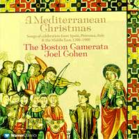 A Mediterranean Christmas. The Boston Camerata / Joel Cohen. © 2005 Boston Camerata Inc / Warner Classics