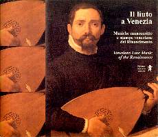 Il liuto a Venezia - Venetian lute music of the Renaissance. © 2002 Nalesso Records