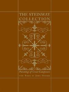 The Steinway Collection - Paintings of Great Composers - with Essays by James Huneker, by Henry Steinway