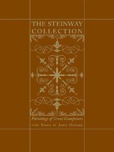 The Steinway Collection - Paintings of Great Composers - with Essays by James Huneker, by Henry Steinway
