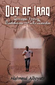 'Out of Iraq -- Escape from Saddam and Al-Qaeda' by Mahmoud Albayati. © 2006 PublishAmerica