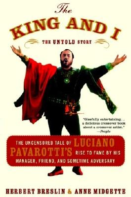 'The King and I - The Untold Story - The Uncensored Tale of Luciano Pavarotti's Rise to Fame by His Manager, Friend and Sometime Adversary', by Herbert Breslin and Anne Midgette. Paperback version  © 2005 Broadway