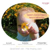 Twentieth Century Romantic Works for Violin and Piano - Elgar, Busoni, Prokofiev - Gerald Itzkoff, violin; Philip Amalong, piano. © 2005 Sirius Music Inc