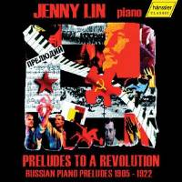 Jenny Lin, piano - Preludes to a Revolution - Russian Piano Preludes 1905-1922. © 2004 Hänssler Classic