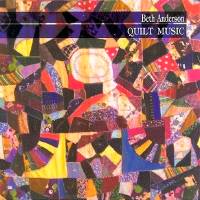 Beth Anderson: Quilt Music. © 2004 Albany Records
