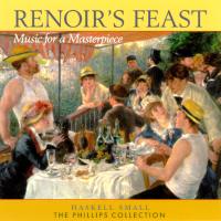 Renoir's Feast - Music for a Masterpiece. Haskell Small. The Phillips Collection. © 2006 Museum Music