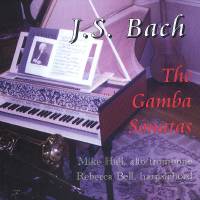 J S Bach: The Gamba Sonatas. Mike Hall, alto trombone. Rebecca Bell, harpsichord. © 2006 James Michael Hall