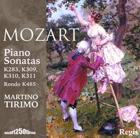 Mozart Piano Sonatas K283, K309, K310, K311, Rondo K485. Martino Tirimo. Mozart250Tirimo. © 2005 Regis Records Ltd