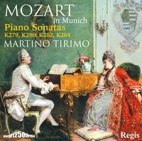 Mozart in Munich. Piano Sonatas K279, K280, K282, K284. Martino Tirimo. Mozart250Tirimo. © 2005 Regis Records Ltd