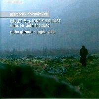 Auerbach - Shostakovich - Ballet for a Lonely Violinist - music for violin and piano. Vadim Gluzman and Angela Yoffe. © 2006 BIS Records AB
