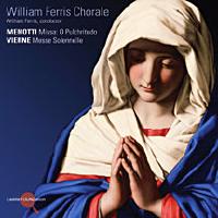 William Ferris Chorale - Menotti: Missa O Pulchritudo; Vierne: Messe Solennelle. © 2006 Cedille Records
