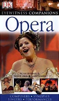 Dorling-Kinderlsey - Eyewitness Companions - Opera. Alan Riding and Leslie Dunton-Downer. © 2006 Doling Kindersley