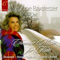 Jeanne Baxtresser - Chamber Music for Flute - Davienne, Dring, Copland, Gaubert, Barber. © 2006 Cala Records Ltd