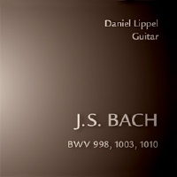 J S Bach: BWV 998, 1003, 1010. Daniel Lippel, guitar. © 2005 Focus Recordings