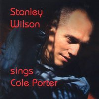 Stanley Wilson sings Cole Porter. © 2006 Stanley Wilson