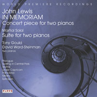John Lewis: In Memoriam; Concert piece for two pianos; Martial Solal: Suite for two pianos. Tony Gould and David Ward-Steinman. © 2007 Helicon Records