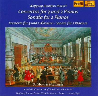 Wolfgang Amadeus Mozart: Concertos for 3 und 2 pianos; Sonata for 2 Pianos; Konzerte für 3 und 2 Klaviere; Sonate für 2 Klaviere. Salzburger Hofmusik on period instruments - Wolfgang Brunner, Florian Birsak, Leonore von Strauss