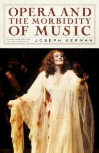 'Opera and the Morbidity of Music' by Joseph Kerman. © 2008 The New York Review of Books