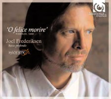'O felice morire' (Firenze, 1600) - arias and madrigals by Caccini, Falconieri, D'India, Landi, Monteverdi, Dalla Casa, Marini and Puliaschi. © 2008 harmonia mundi