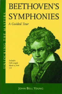 Beethoven's Symphonies - A Guided Tour. John Bell Young. © 2008 Amadeus Press 