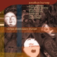 Jonathan Harvey: Other Presences. Markus Stockhausen, trumpet. © 2008 Sargasso Records