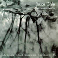 Bruce Cale orchestral works. © 2006 Tall Poppies Records