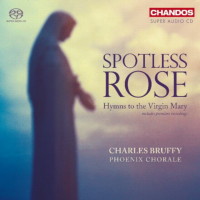 Spotless Rose - Hymns to the Virgin Mary. © 2008 Chandos Records Ltd
