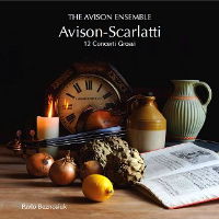 Avison-Scarlatti: 12 Concerti Grossi. The Avison Ensemble. © 2008 Divine Art Ltd