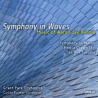 Symphony in Waves - Music of Aaron Jay Kernis. Grant Park Orchestra; Carlos Kalmar, conductor. © 2008 Cedille Records