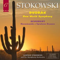 Stokowski - Dvorák: New World Symphony; Schubert: Rosamunde; Tyrolean Dances. © 2009 Cala Records Ltd