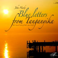 John Hardy: Blue Letters from Tanganyika. © 2009 Ffin Records AB
