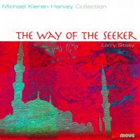 The Michael Kieran Harvey Collection - Larry Sitsky: The Way of the Seeker. © 2006 Move Records