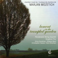 Marjan Mozetich: Lament in the Trampled Garden. © 2009 Centrediscs
