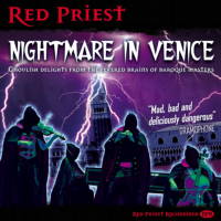 Red Priest - Nightmare in Venice. © 2002, 2008 Red Priest Recordings