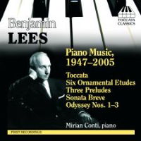 Benjamin Lees Piano Music, 1947-2005. Mirian Conti, piano. © 2008 Toccata Classics