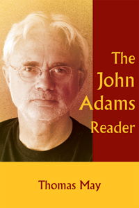 The John Adams Reader, by Thomas May. © 2006 Amadeus Press