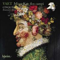 Vaet: Missa Ego flos campi - Cinquecento. © 2009 Hyperion Records Ltd