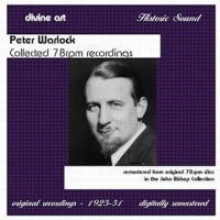 Peter Warlock - Collected 78rpm recordings. © 2009 Dvine Art Ltd