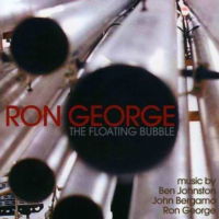 Ron George: The Floating Bubble. Music by Ben Johnston, John Bergamo and Ron George. © 2008 American Composers Forum