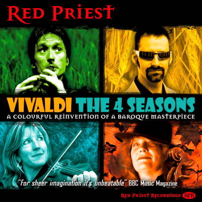 Red Priest -- Vivaldi: The 4 Seasons. A colourful reinvention of a baroque masterpiece. © 2003, 2008 Red Priest Recordings