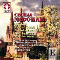Cecilia McDowall: Laudate; Radnor Songs; A Canterbury Mass; Five Seasons, and other works. © 2009 Dutton Epoch