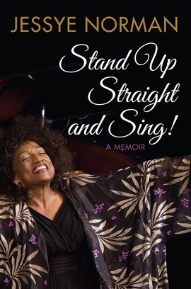 Stand Up Straight and Sing. &copy; 2014 Jessye Norman (978-1-84954-685-0)