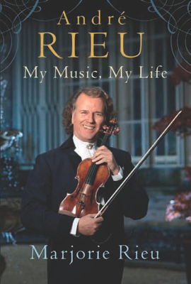 Andr&eacute; Rieu - My Music, My Life. &copy; 2014 Hardie Grant Books (9 781784 880071)
