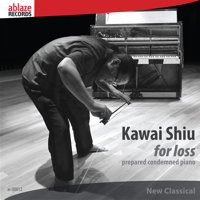 Kawai Shiu: For loss - prepared condemned piano. &copy; 2013 Ablaze Records Pty Ltd (ar-00012)