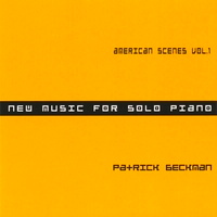 Patrick Beckman: American Scenes Vol 1. &copy; 2006 Biscuit Alley Music (6 87474 14532 3)