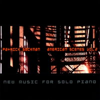 Patrick Beckman: American Scenes Vol 2. &copy; 2007 Biscuit Alley Music (6 87474 17272 5)
